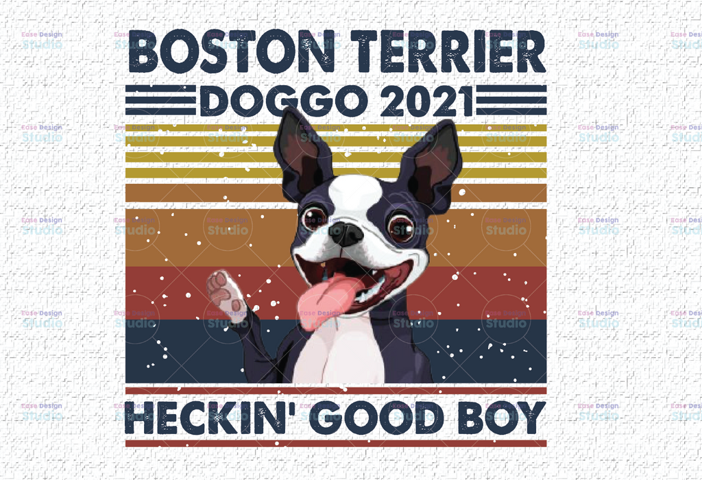 Boston Terrier Doggo 2021 Heckin Good Boy Vintage PNG, Boston Terrier png for sublimation, Boston Terrier Shirt design