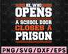 He who opens a school door closes a prison SVGFiles for Cricut, svg Designs, Digital Download