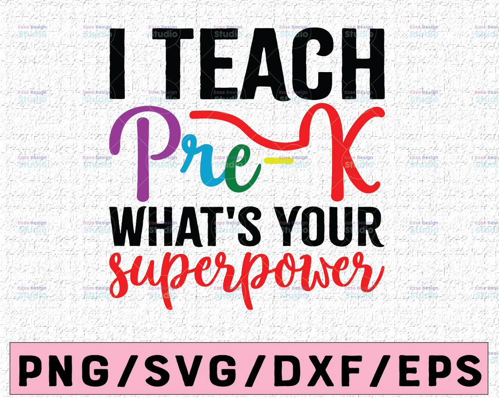 Pre-K Svg I Teach Pre-K What's your Superpower Svg Teacher Svg Back to School Svg Teacher Svg Designs Cricut Cut Files