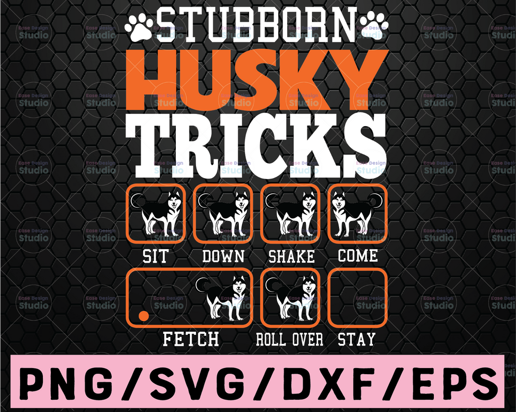 Stubborn Husky Tricks Funny Digital Design SVG Files For Cut, Cricut, Silhouette Vector Instant Download, Shirt SVG Design
