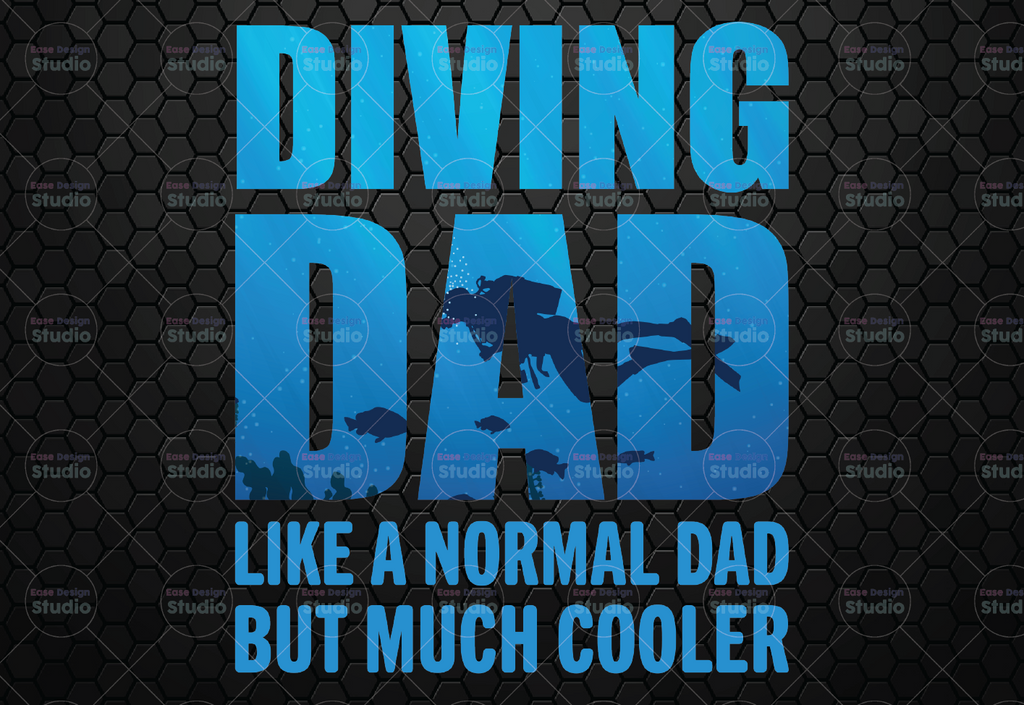 Scuba Diving Dad Just Like a Normal Dad Except Much Cooler PNG File Dad Papa for Digital Prints Printing Sublimation Designs, Retro Vintage, diving Dad,Diving Dad Png