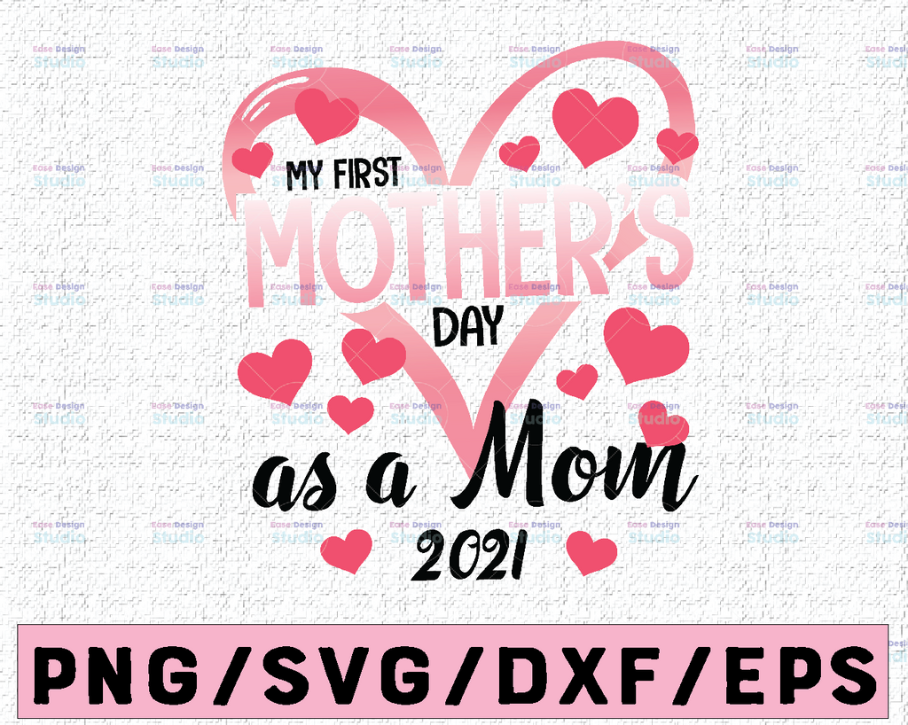 My first mother's day As A Mom svg mothers day svg baby svg png dxf Cutting files Cricut Cute svg designs print for t-shirt quote svg