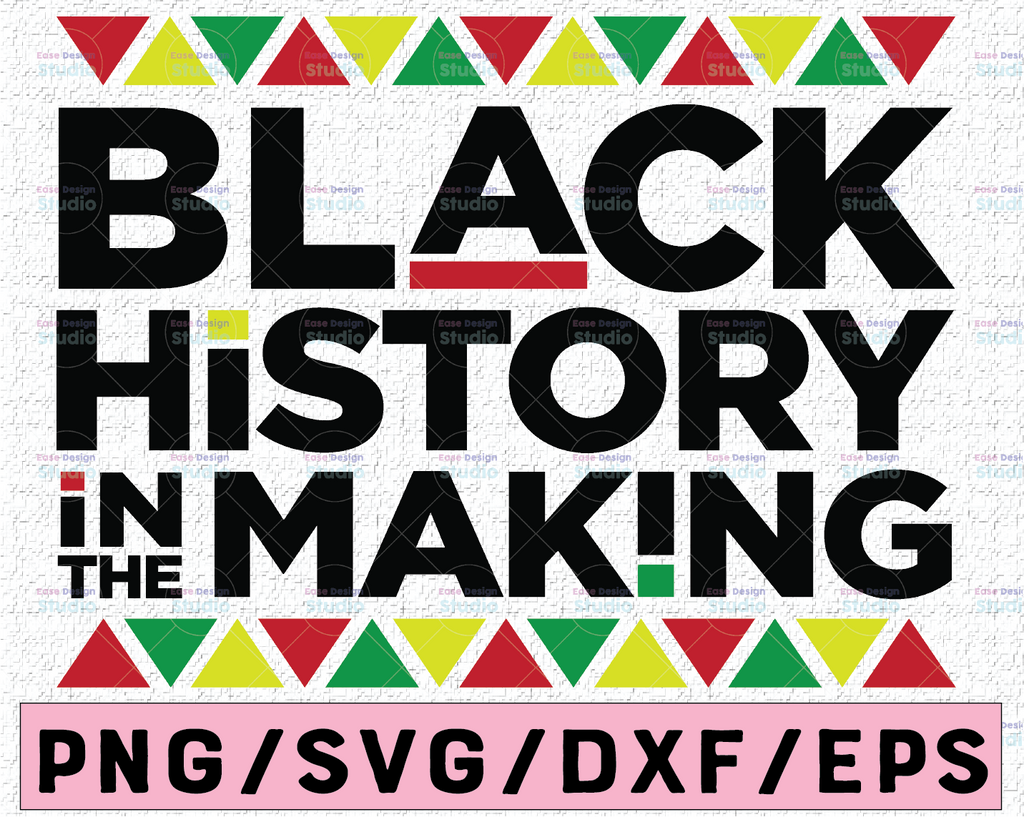 Black History in the Making SVG Month February Melanin Africa Pride African Continent Culture Cricut SVG PNG