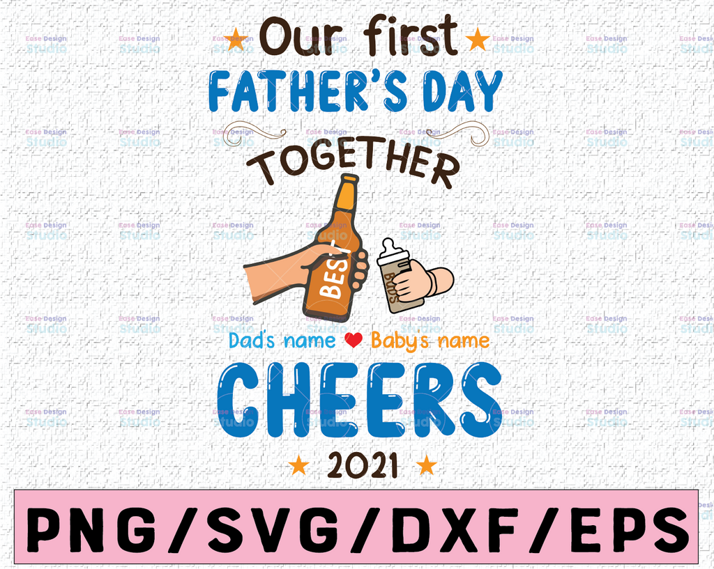 Persionalized Name Our First Father's Day together SVG father's day svg Cricut Silhouette Download vector SVG png eps dxf