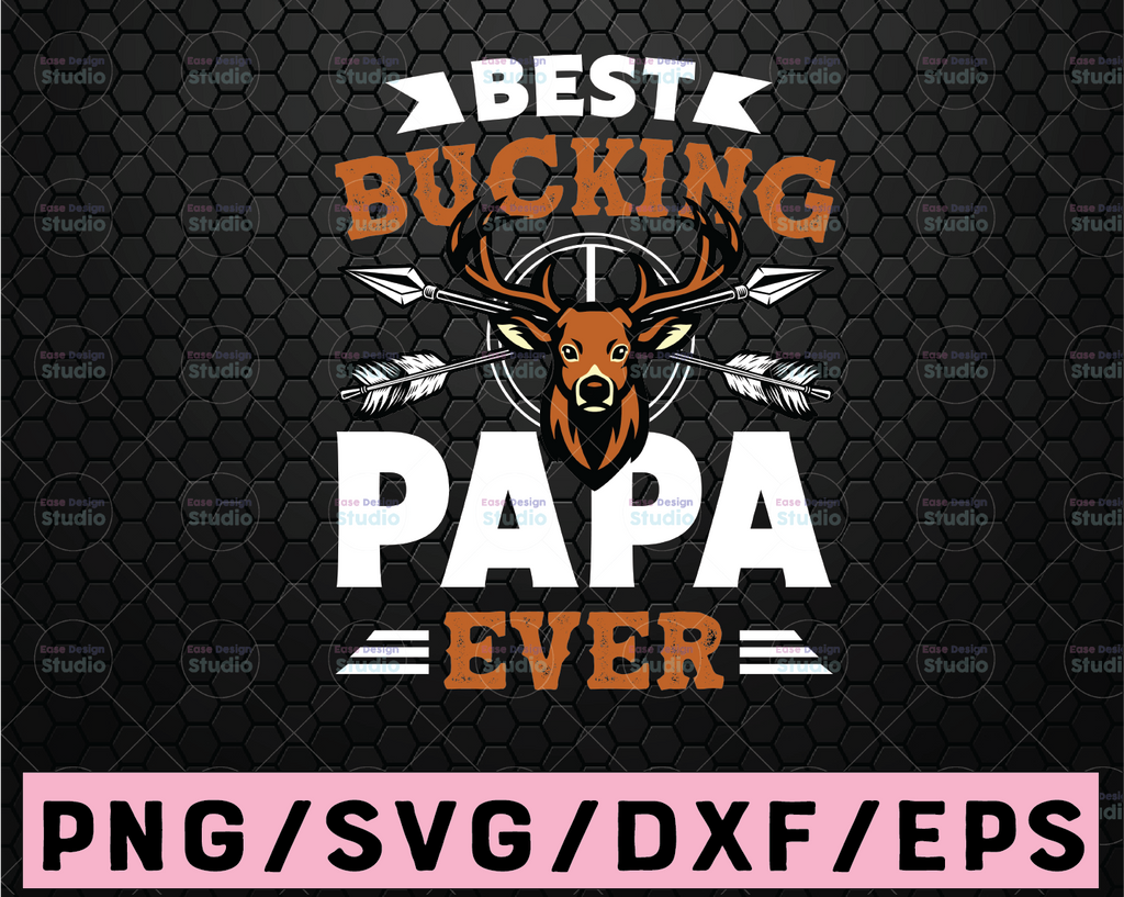 Fathers day svg, best buckin papa ever svg, fathers day png, best bucking papa png, papa svg, grandpa svg, grandpa vector, deer svg, dad svg