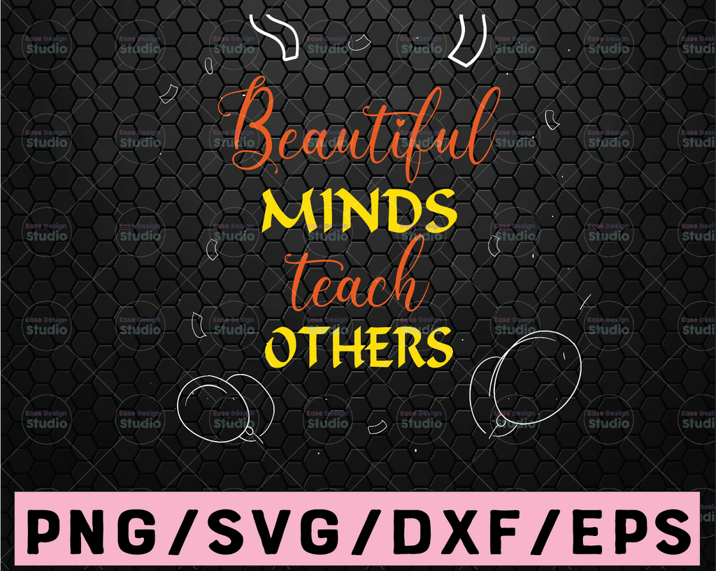 Beautiful minds To Teach others SVG PNG, Teacher Appreciation svg, Back To School svg, Digital Instant Download File for Cricut