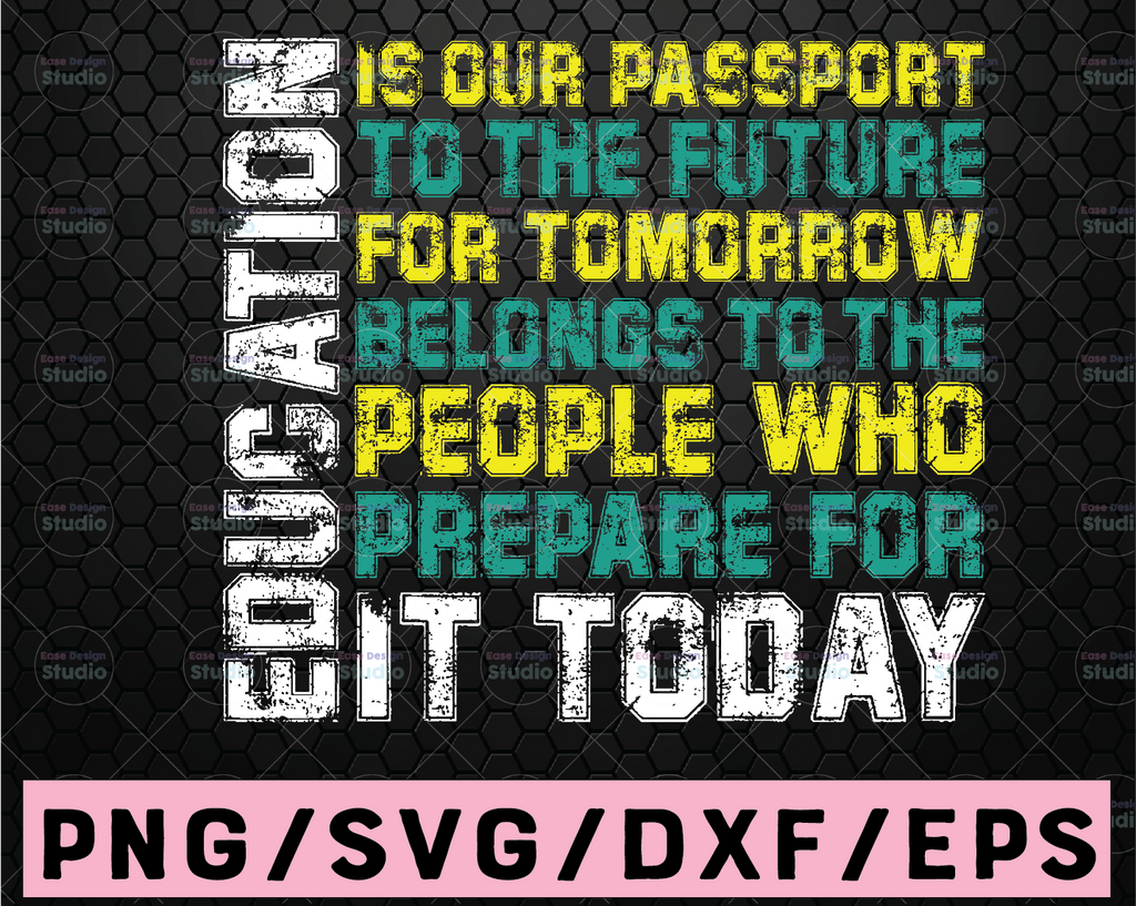 Education Is Our Passport To The Future SVG Dxf Eps Png, Teacher Shirt Design, Educator Gift, Cricut, Silhouette, Cut Files