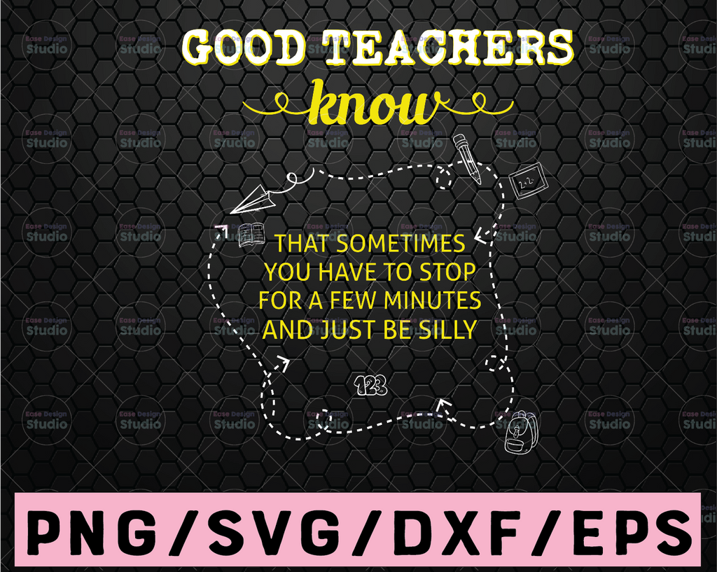 Good Teachers Know That Sometimes you have to Stop SVG Digital Download, SVG Cut File - Funny Teaching Defined Svg, Teacher Gift