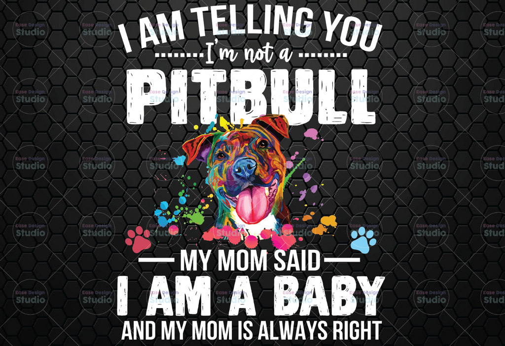 PitBull Love PNG, I'm not a PitBull, Dog Lovers PNG, Funny Animals Png Digital Download, Sublimation