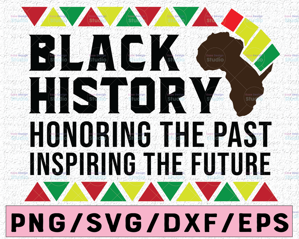 Honoring Past Inspiring Future Black History Month Svg, Black History The Future, African American Svg, Digital Download Svg/Png/Pdf/Dxf/Eps