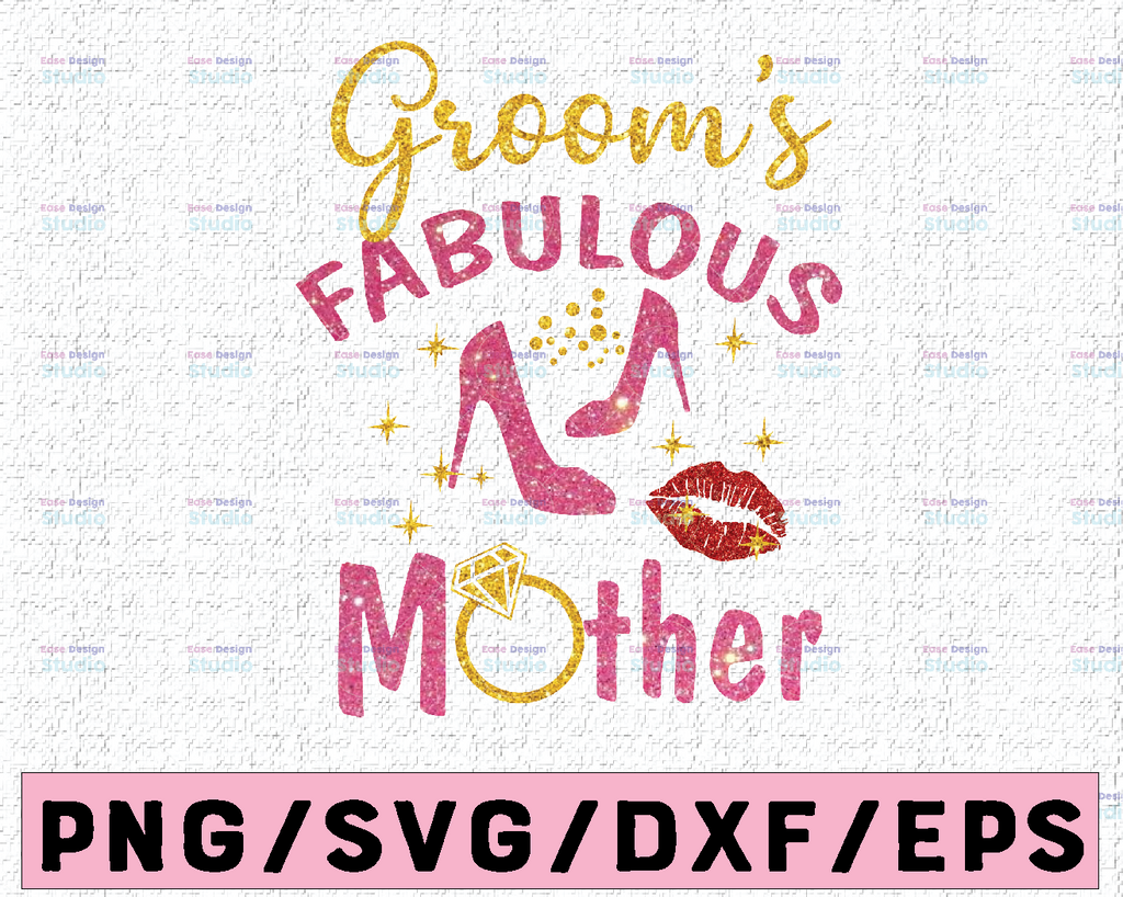 Groom's Fabulous Mother Png Printing File, Ai, Dxf and Printable PNG | Wedding | Shower | Bridal Party png, Digital Download