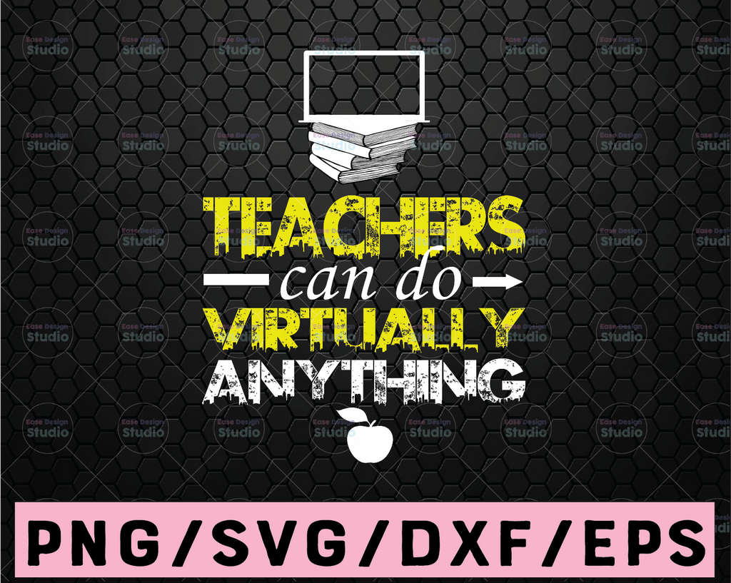 Teachers Can Do Virtually Anything Svg, Online School, Funny Back to School, Teacher First Day Shirt Svg File for Cricut & Silhouette, Png