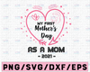 My first mother's day svg mothers day svg baby svg png dxf Cutting files Cricut Cute svg designs print for t-shirt quote svg