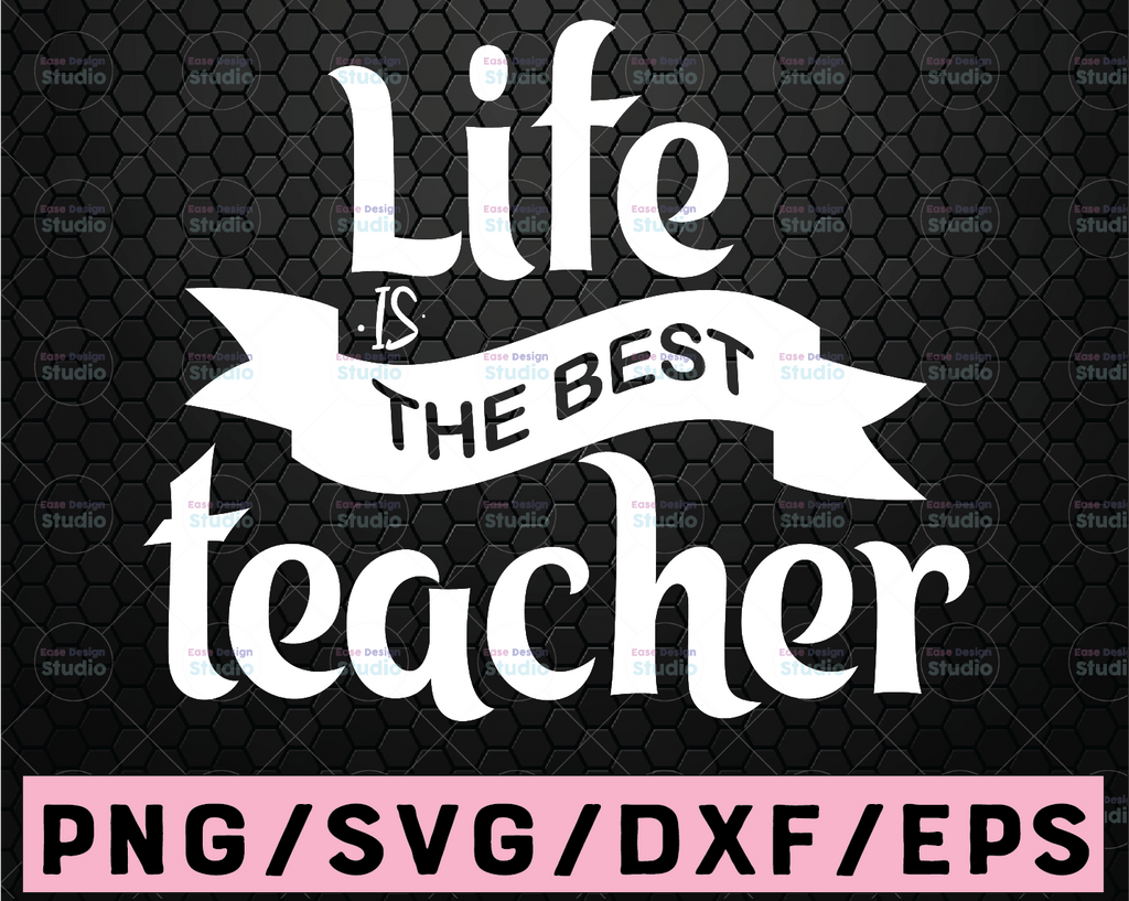Life is the Best Teachers Svg, Teacher Svg, Teacher svg for Cricut, svg Files for Cricut, Teacher Life Svg, Funny Teacher Svg