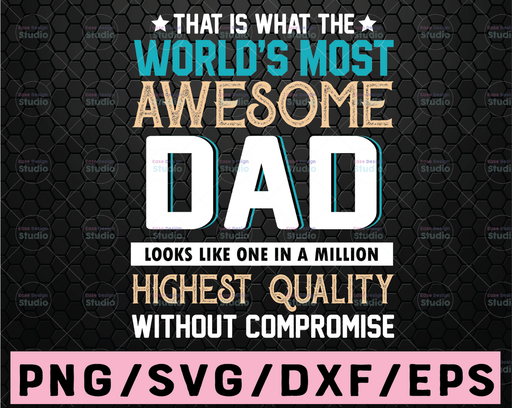 Awesome Dad SVG - Fathers Days SVG - That Is What World's Most Awesome Dad Looks Like - Cut File - Cricut - Silhouette - Fathers Day Cut Files