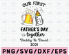 Persionalized name Our First Fathers Day Together Svg, Png, Father Son Svg, Daddy and Svg, First Father's Day Svg, Silhouette , Cricut Cut