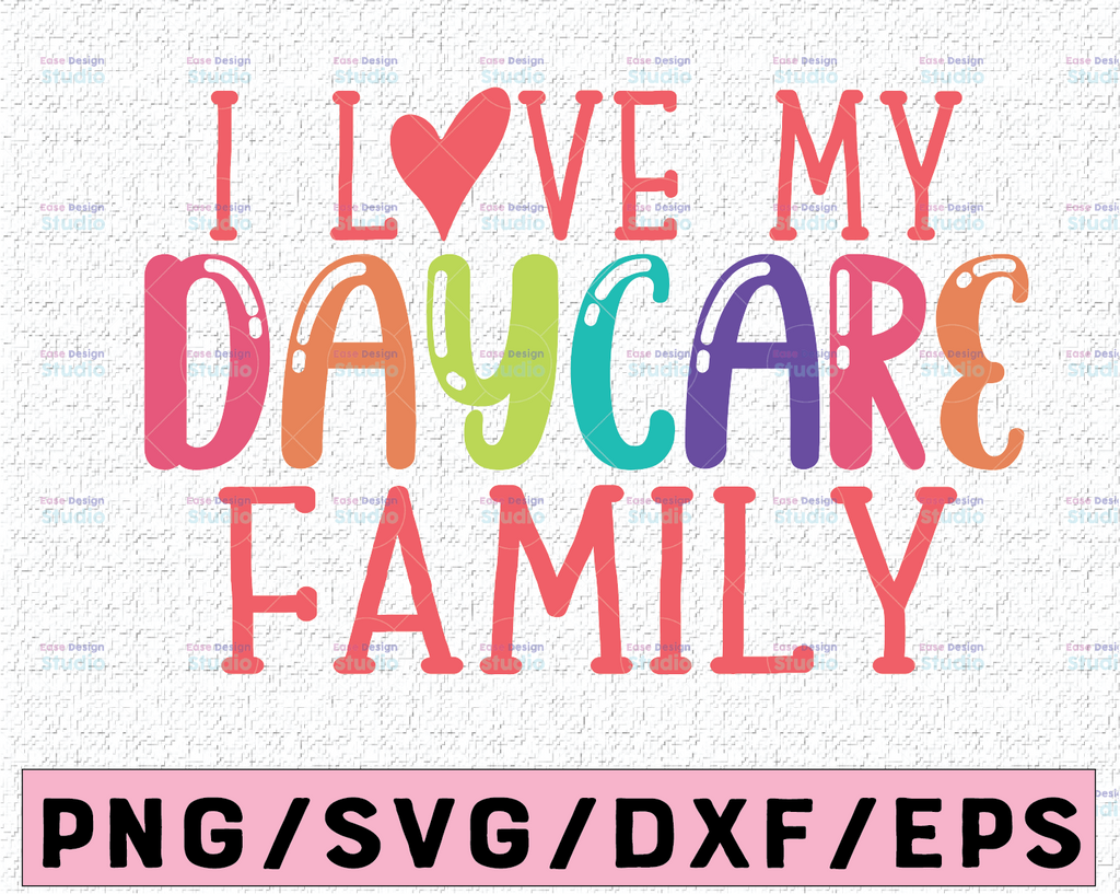 I Love my Daycare Family Svg, Daycare Svg, Teacher Svg, School Svg, End of School Svg, Back to School Svg, Teacher Svg Designs, Teacher