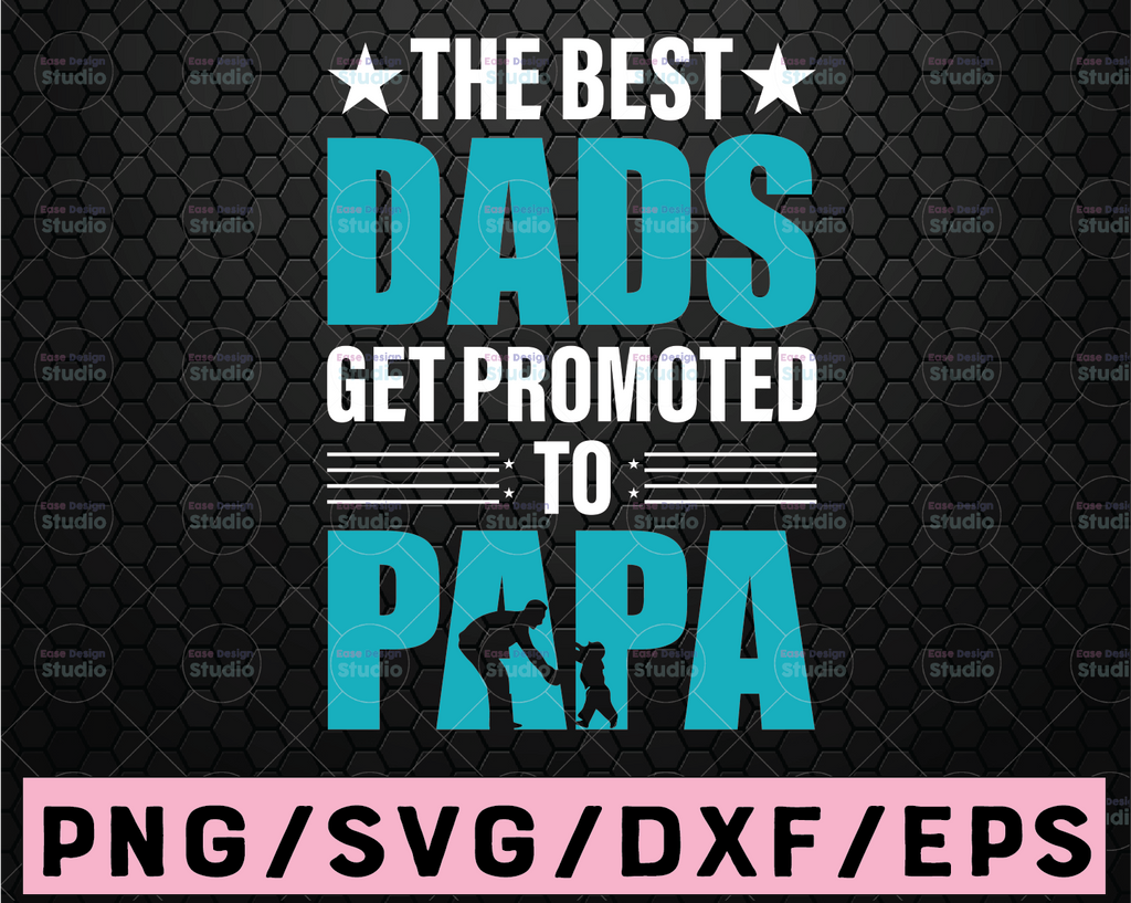 The Best Dads get Promoted To Grandpa svg, Promoted To Grandpa SVG, Grandpa svg, Father's Day svg, Daddy svg, dxf, png