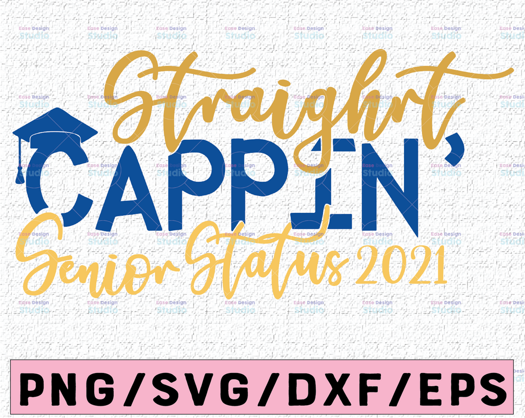 Senior design, Straight Cappin', senior 2021 Senior Design, senior svg, senior png, senior file, graduation, silhouette cricut, grad,