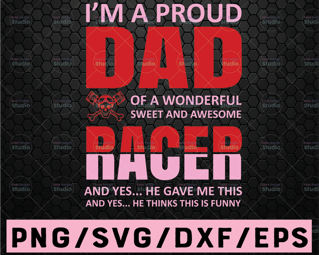 I'm a proud dad of a wonderful sweet and awesome racer svg Cut File For Cricut, Silhouette Cameo, template for cutting, biker silhouette svg