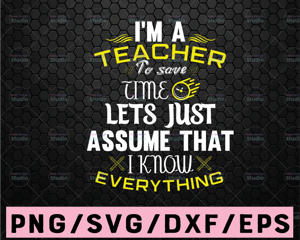 Teacher to save time and assume that i am right Svg, teacher gift, science teacher, gift for teacher, science teacher gift