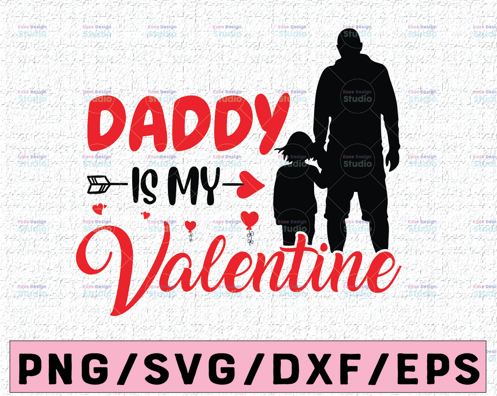 Girl Valentines Svg, Daddy Is My Valentine Svg, Funny Valentines Svg, Kids Valentines Day, Happy Fatehr's Day Svg File for Cricut, Png, Dxf