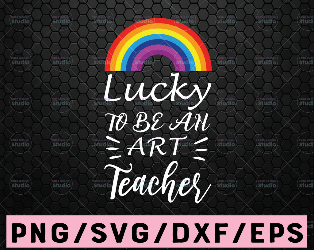 Lucky To Be An Art Teacher  Svg, Teacher Svg, Lucky Svg, Heart Svg, Cricut Design, Digital Cut Files