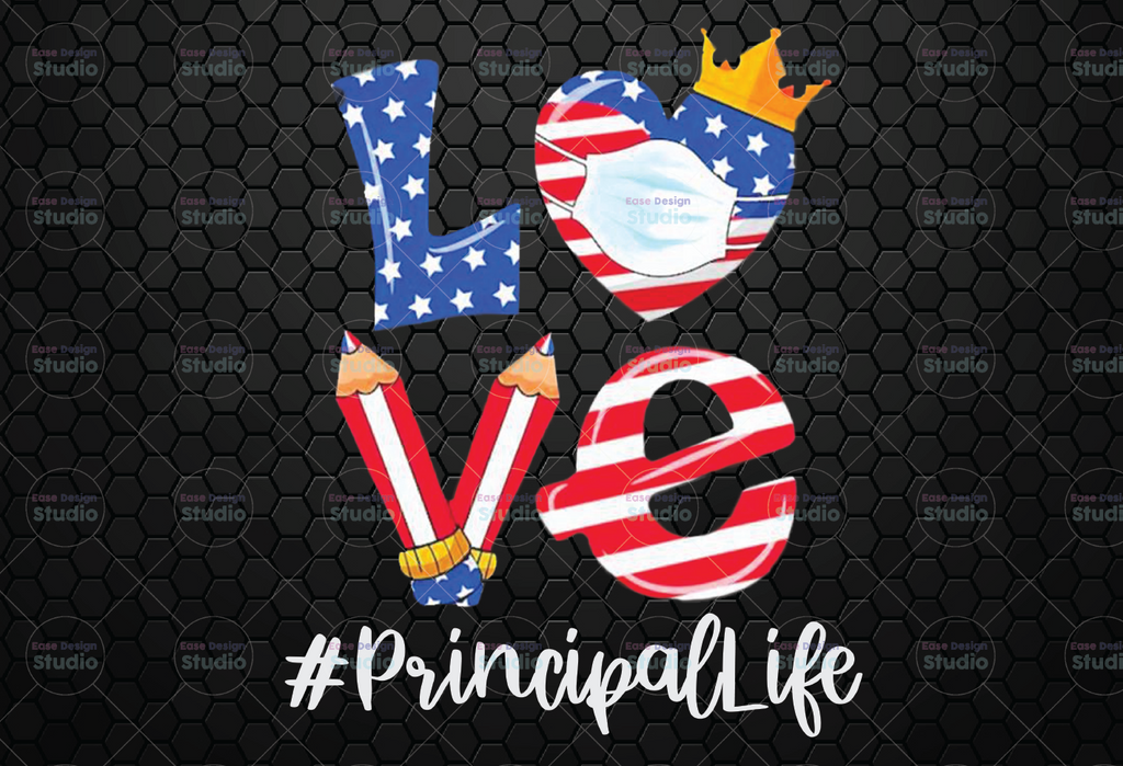 Principal Life Love PNG American Flag Heart png, Quarantine Teacher Appreciation, 4th of July, Independence Day, Patriotic Teacher