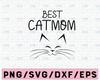 Best Cat Mom SVG | Fur Mom SVG | Cat Mom Png | Feline Pet Svg Animal Lover Digital Cut File for Cricut Jpg Dxf Eps Instant Download