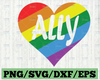 Ally Rainbow Svg, Gay Pride LGBTQ Svg, Pride Svg, Ally Svg, LGBT Pride Svg, LGBT Svg, Cricut Design, Digital Cut Files