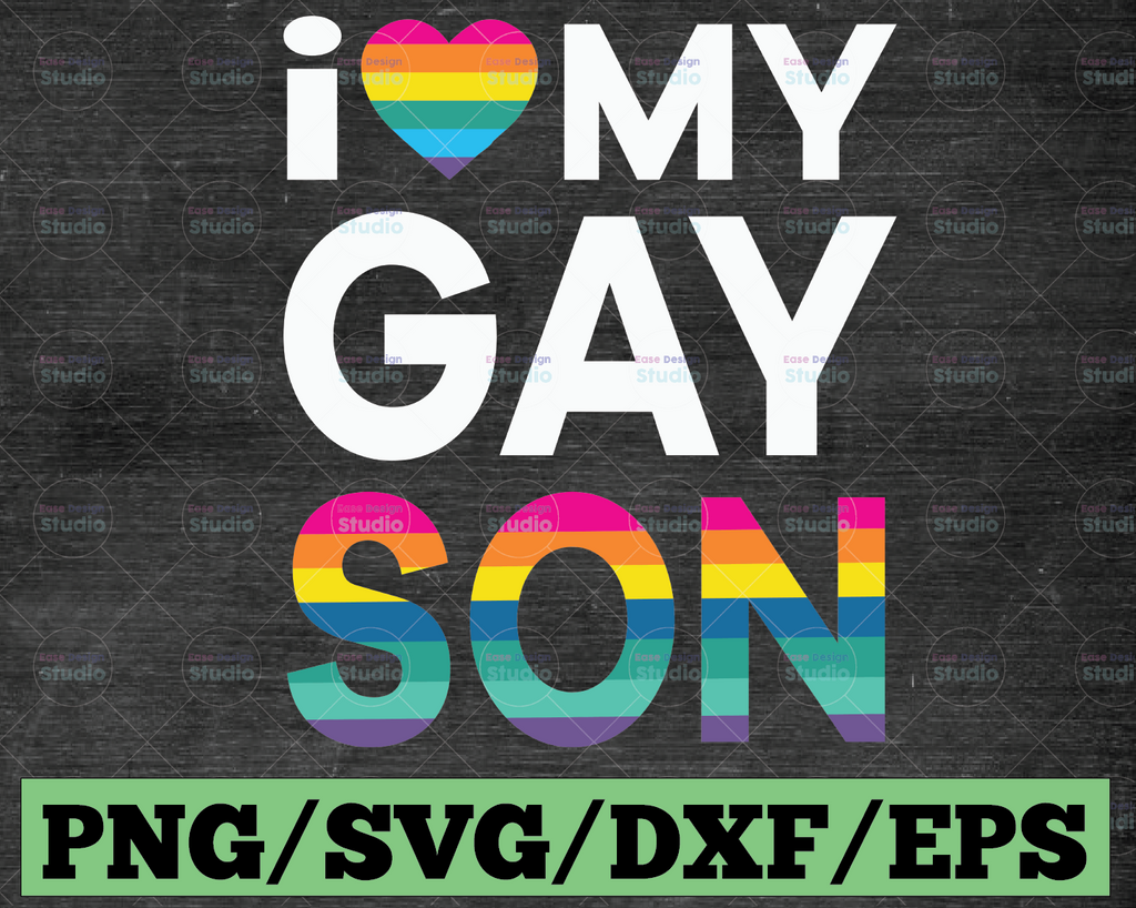 I love my gay son svg, png, dxf, Father's day svg, for cricut, silhouette, digital