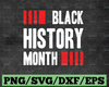 Black History Month SVG / Black History Is World History svg / I Am Black History SVG / My History Is Strong SVG / Black History svg