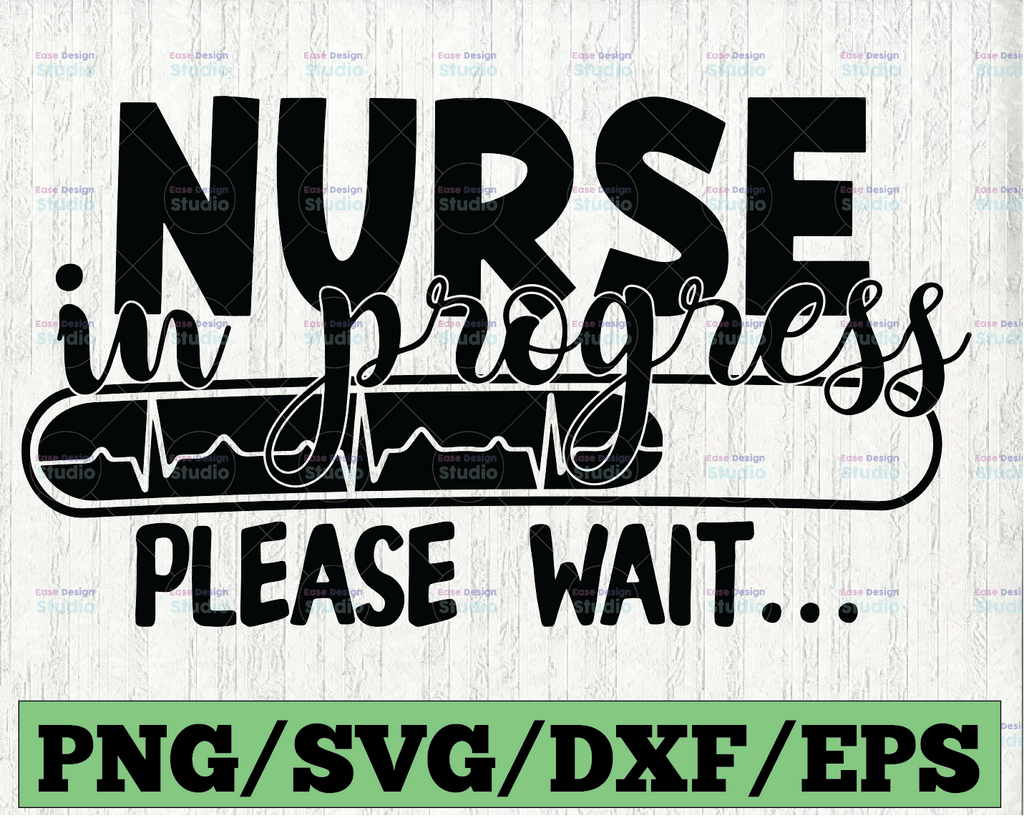 Nurse In Progress Loading Please Wait Nursing Student, Nurse Svg. Nursing School Svg Files for Cricut and Silhouette. Nursing Svg Saying