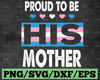 Proud To Be His Mother Svg, Mothers Day Svg, Mom Svg, Mama Svg, Son Svg, Mom And Son Svg, Mom Love Svg, Mom Gifts, Mom Life Svg, Best Mom