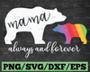 Mama Bear Always And Forever LGBTQ Pride Rainbow svg, Free Mom Hugs svg, LGBT Mama Bear svg, LGBT Proud Mom svg