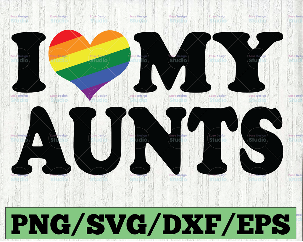 I love my aunts SVG Cut File, aunts lgbt SVGs, Gay svg Silhouette Cut File, Cricut Cut File, png, dxf, svg, Digital Download