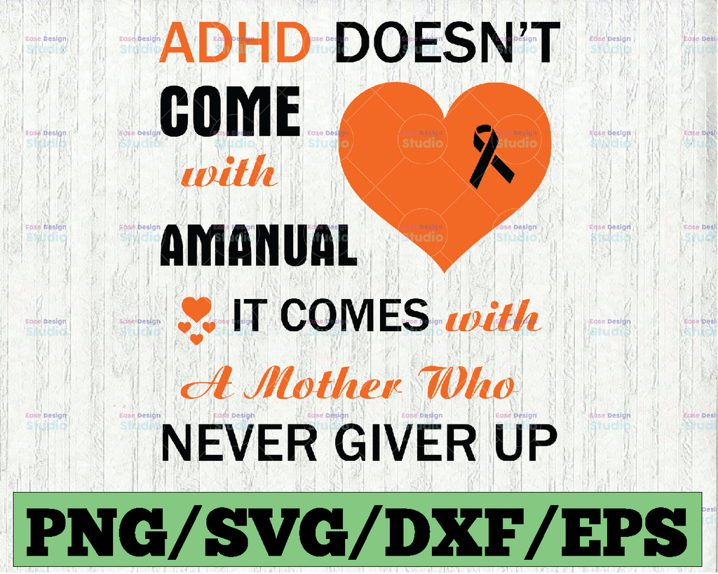 ADHD, Doesn't Come With A Manual ,Mothers Day Gift, Mental Health Disorder, Love of Mother, Family Love Layered Svg, Svg Eps Png Dxf