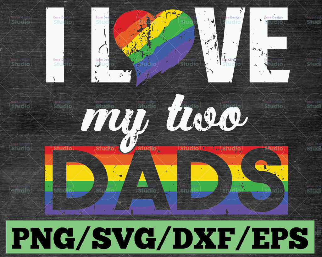 Two Dads SVG, Same sex family cut files, I love my Dads SVG, 2 dads cut file, LGBT family cut files, cricut, silhouette, commercial use