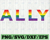 Ally Rainbow Svg, Gay Pride LGBTQ Svg, Pride Svg, Ally Svg, LGBT Pride Svg, LGBT Svg, Cricut Design, Digital Cut Files