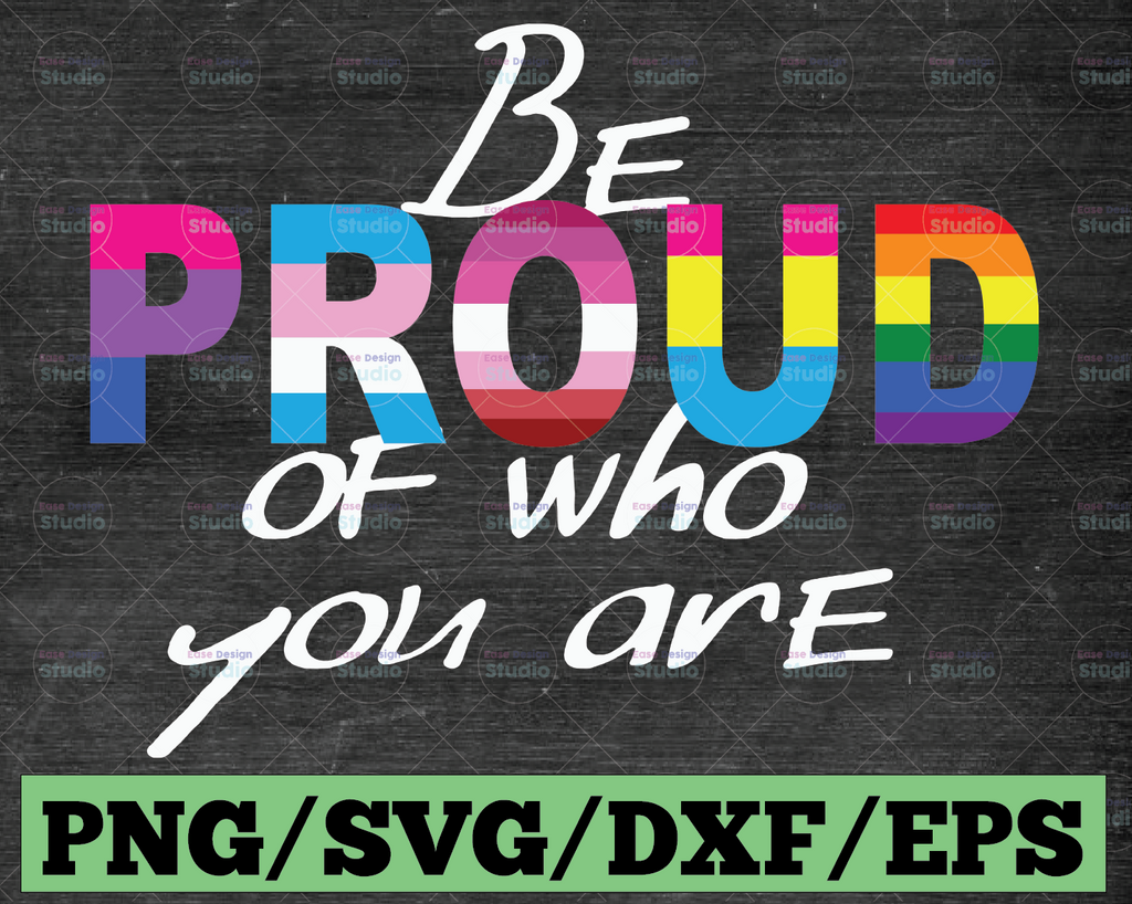 Pride svg | LGBTQ Cut File | Pride month | LGBT Community | Rainbow | LGBTQIA2+ | Be Proud of who You Are | Sublimation