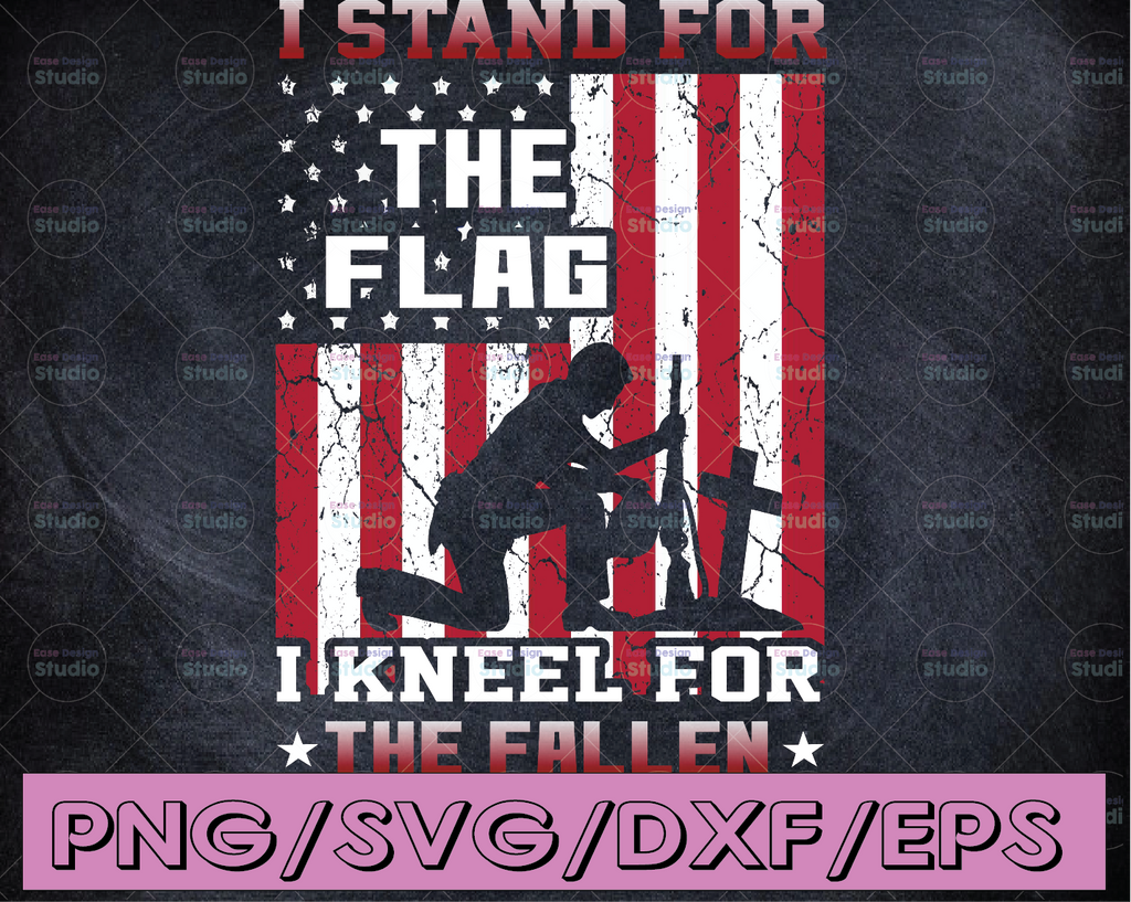 I Stand For The Flag PNG for sublimation, I Kneel For The Fallen png, Kneeling Soldier, American Soldier