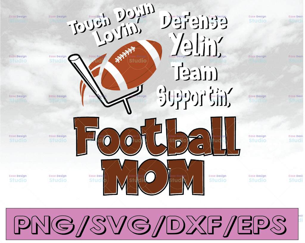 Touch down lovin defense yelin team supportin football mom svg, dxf,eps,png, Digital Download