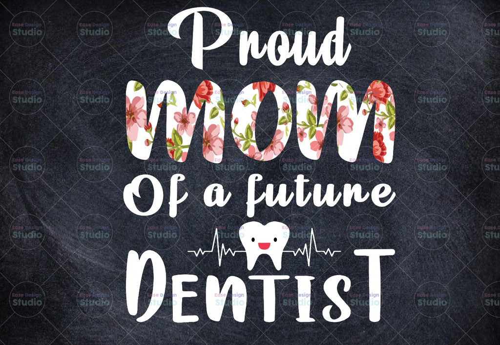 Proud Mom Of A future Dentist | Proud Mom of a Future Doctor | Gift for Mom png file for Sublimation & Tranfer, Sister, Grandma png, or Wife | Medical Student Gift