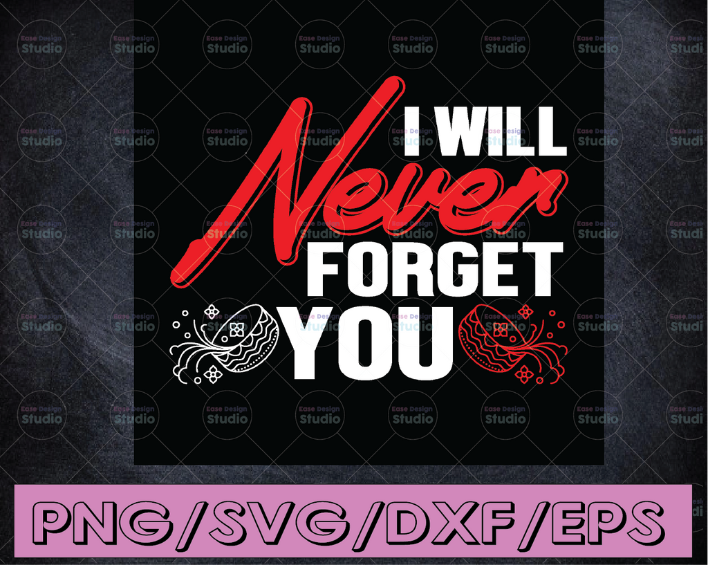 I Will Never Forget You SVG Cut File| commercial use | vector clip art | Memorial SVG | In Memory Of Cut File Design