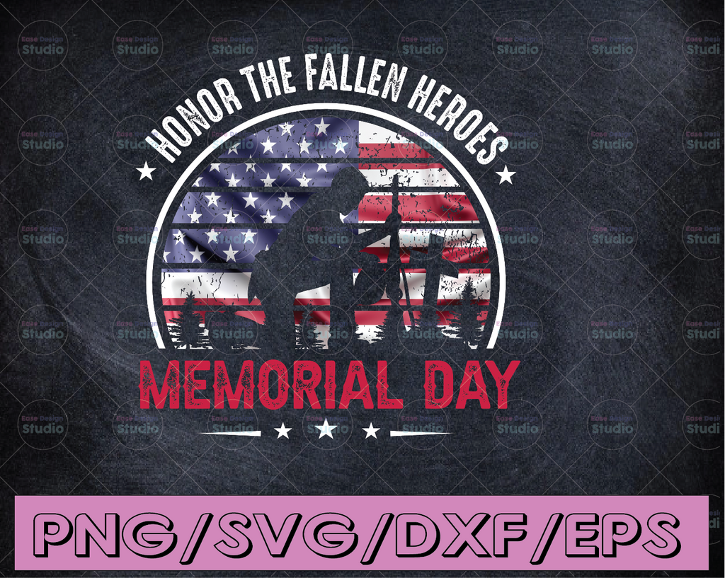 Honor The Fallen Heroes Soldier Memorial Day SVG American Flag Clipart for Cricut/ Silhouette/ Vinyl Cut machine svg png dxf