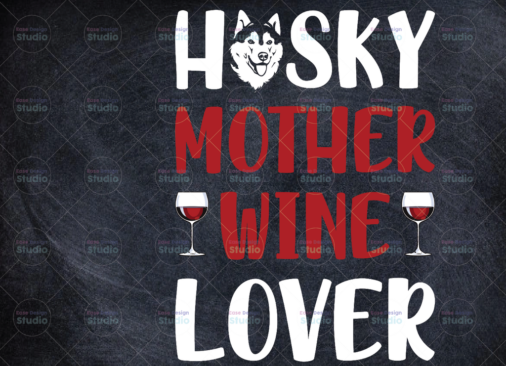 Husky Mom Wine Lover png , Mom Tee, Mother's Day Gift, Best Mom png, PNG File for Sublimation Print Transfer Gift for Mom, Funny Best Mom Gift