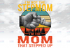 I'm Not The Stepmom I'm The Mom That Stepped Up Vintage Png, Stepmom Design, Stepmom Lover, Stepmom Art For Print, Mom Design, Mom Digital