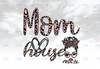 Mom House PNG, Mom Life, Messy Bun Pink Leopard bandana glasses, DtG Printing, Sublimation
