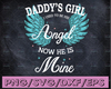 Angel daddy svg, Daddy's Girl I Used To Be His Angel, Now He's Mine In Heaven svg