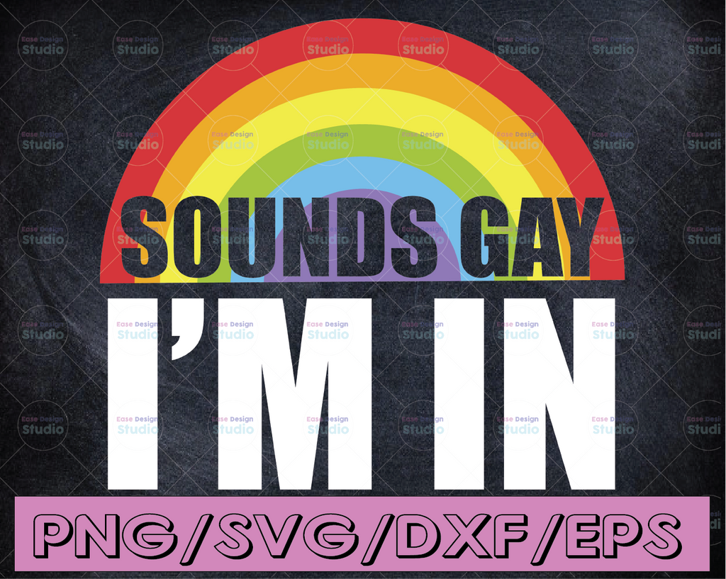Sounds Gay I'm In Rainbow Flag Pride Equality Symbol LGBT Rights Power Homosexual Lesbian Love Design Element Logo SVG Png Clipart Vector